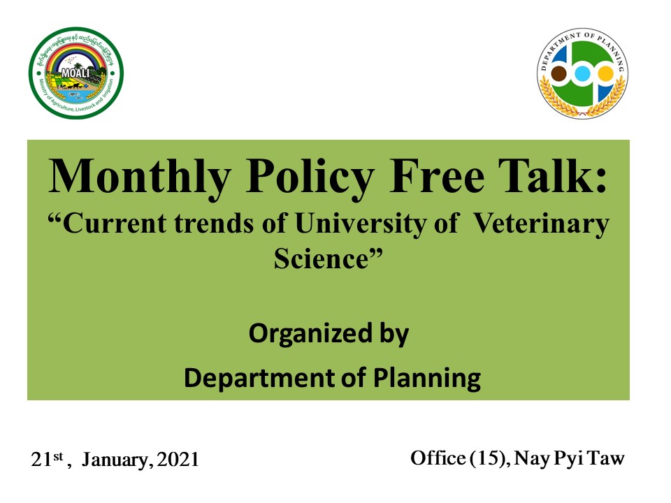 “Current Trends in University of Veterinary Science” ခေါင်းစဉ်ဖြင့် (၂၁-၁-၂၀၂၁) ရက်နေ့တွင် ကျင်းပ ပြုလုပ်မည့် ဒုတိယအကြိမ်မြောက် လစဉ်မူဝါဒဆွေးနွေးပွဲ ဆိုင်ရာ သတင်းအချက်အလက်များ